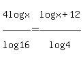 4log%28x%29%2Flog%2816%29+=+log%28x+%2B+12%29%2Flog%284%29