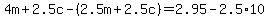 4m%2B2.5c-%282.5m%2B2.5c%29=2.95-2.5%2A10