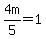 4m%2F5+=+1