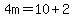 4m=10%2B2