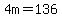 4m=136