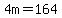 4m=164