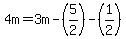 4m=3m-%285%2F2%29-%281%2F2%29