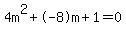 4m%5E2%2B-8m%2B1+=+0