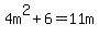 4m%5E2%2B6=11m