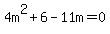 4m%5E2%2B6-11m=0