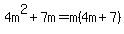 4m%5E2%2B7m+=+m%284m%2B7%29