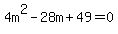 4m%5E2-28m%2B49+=+0