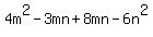 4m%5E2-3mn%2B8mn-6n%5E2