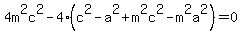 4m%5E2c%5E2+-+4%28c%5E2-a%5E2%2Bm%5E2c%5E2-m%5E2a%5E2%29=0