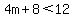 4m+%2B+8%3C+12