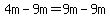 4m+-+9m+=+9m-9m+