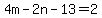4m-2n-13=2