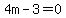 4m-3=0