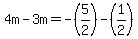 4m-3m=-%285%2F2%29-%281%2F2%29