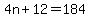 4n%2B12=184