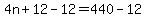4n%2B12-12=440-12