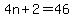 4n%2B2=46