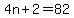 4n%2B2=82