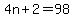 4n%2B2=98