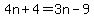4n%2B4=3n-9