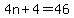 4n%2B4=46