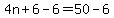 4n%2B6-6=50-6