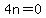 \"4n=0\"