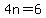 4n=6
