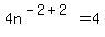 4n%5E%28-2%2B2%29+=+4