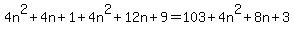 4n%5E2%2B4n%2B1%2B4n%5E2%2B12n%2B9=103%2B4n%5E2%2B8n%2B3