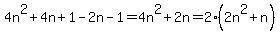 4n%5E2%2B4n%2B1-2n-1=4n%5E2%2B2n=2%282n%5E2%2Bn%29