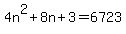 4n%5E2%2B8n%2B3=6723