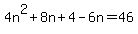 4n%5E2%2B8n%2B4-6n=46