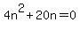 4n%5E2+%2B+20n=0