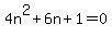 4n%5E2+%2B+6n+%2B+1+=+0