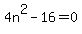 4n%5E2-16=0