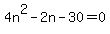 4n%5E2-2n-30=0