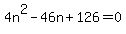 4n%5E2-46n%2B126=0