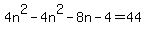 4n%5E2-4n%5E2-8n-4=44