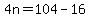 4n+=+104+-+16