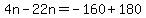 4n-22n=-160%2B180