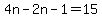 4n-2n-1=15