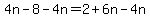 4n-8-4n=2%2B6n-4n