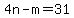 4n-m=31