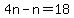 4n-n=18
