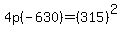4p%28-630%29=%28315%29%5E2
