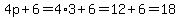 4p%2B6=4%2A3%2B6=12%2B6=18