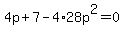 4p%2B7-4%2A28p%5E2=0