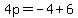4p=-4%2B6